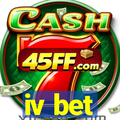 iv bet